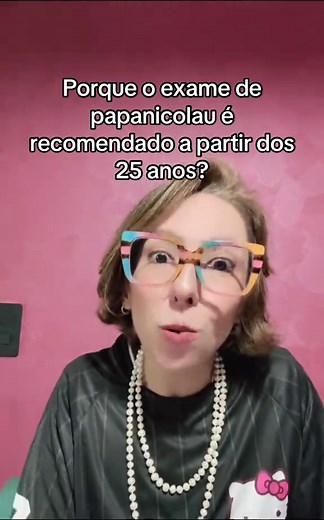 Papanicolau: Por que a partir dos 25 anos?