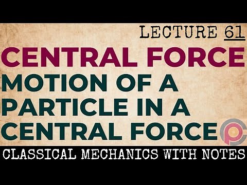 Central Force | motion of a particle in a central force