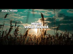 Melim - Velha infância(Lyrics/Letra)