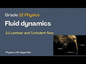 Grade (12) Physics - Chapter (3) Fluid Dynamics (3.1 Laminar and Turbulent Flow)