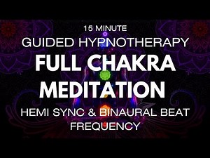 15 Minute Guided Full Chakra Meditation | Hemi Sync & Binaural Beat Frequency