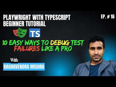 Playwright with TypeScript Beginner Tutorial #16 | 10 Ways to Debug Test Failures Like a Pro