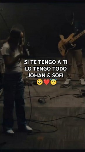 SI TE TENGO A TI LO TENGO TODO JOHAN & SOFI 🥺❤️😇 #sitetengoatilotengotodo #johanysofi #johan #sofi