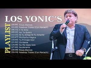Los Yonic's Mix Éxitos ~ Los Yonics 25 Super Éxitos Románticas Inolvidables MIX - 1980s music