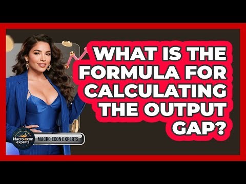 What Is The Formula For Calculating The Output Gap? - Macroecon Experts