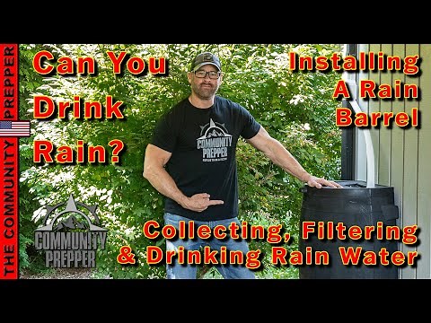 Water Barrel Rain Collection. How To Install and Properly Filter Water for Consumption!