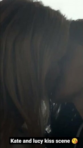 Kate and Lucy most intense kiss