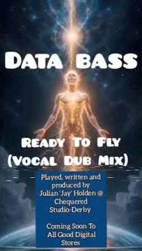 Data Bass - Ready To Fly (Vocal Dub Radio Mix). Coming soon too all good Digital outlets!