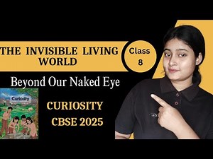 Class 8 Science | Chapter 2 | The invisible living world beyond our naked Eye| Curiosity | New Ncert
