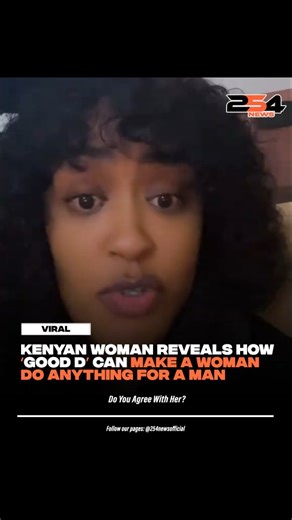 Kenyan Lady Spills Hidden Secret on How Men Use “Dic*matization” to Control Women. | 254 News