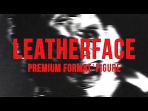 Leatherface Premium Format Figure!