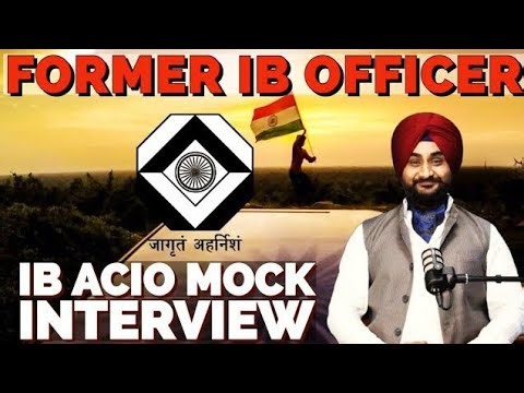 IB ACIO Mock Interview 2025 | Former IB Officer | IB ACIO EXAM 2025