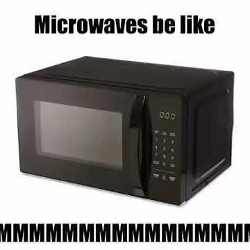 Microwaves be like