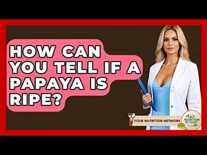 How Can You Tell If A Papaya Is Ripe? - Your Nutrition Network