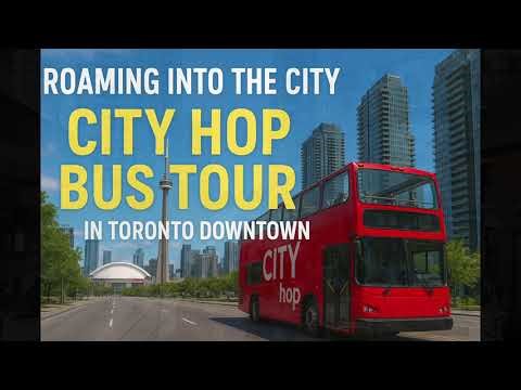 Downtown Toronto Bus Tour 🚍 | Scenic City Views & Landmarks