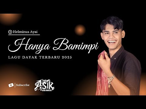 HANYA BAMIMPI _ LAGU DAYAK TERBARU 2025 _ ( Official Video Clip)