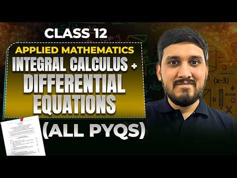 Integral Calculus + Differential Equation | All PYQs | Applied Maths