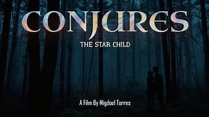 Conjures: The Star Child (2025)