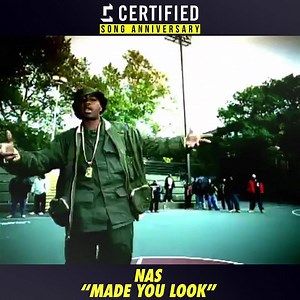 Nas "Made You Look" for the first time today in 2002. | Certified