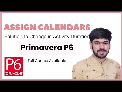 11 Assign Calendars to Activities & Resources - Global Change Feature of Primavera P6