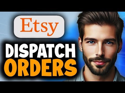 How to Dispatch Orders Quickly on Etsy - Easy Guide