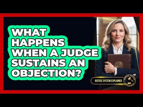 What Happens When a Judge Sustains An Objection?
