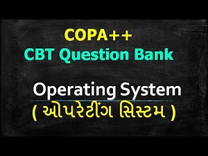 COPA ++ : IMP Question Bank - Operating System ( ઓપરેટીંગ સિસ્ટમ ) - For Next CBT