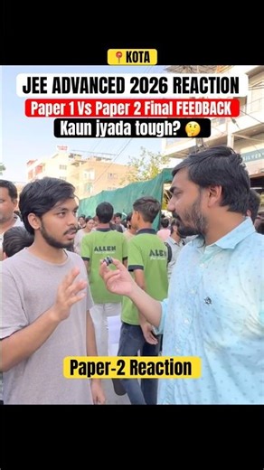 JEE Advanced 2026 Paper -2 Reaction from Kota | Physics Tough aayi? 😧| #reaction #jeeadvanced