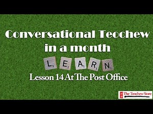 Learn Teochew - Conversational Teochew In A Month: Lesson 14 At The Post Office 潮州话一月通