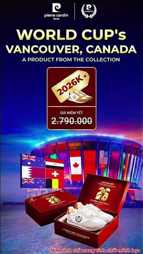 Pierre Cardin & Oscar Fashion | ĐẶT 1 SẢN PHẨM - NHẬN 5 ĐẶC QUYỀN WORLD CUP's VANCOUVER 2026