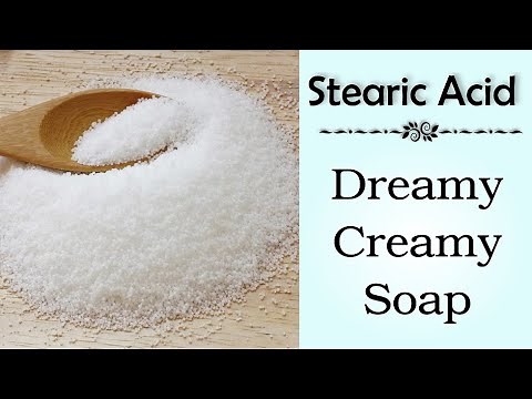 Stearic Acid in soap - What is it? Why we use it? Where to find it?
