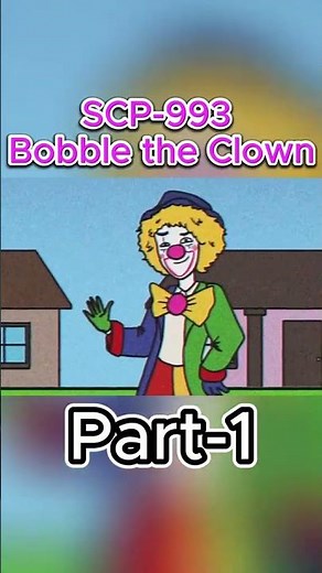SCP-993 Bobble the Clown Part-1 #scp #scpfoundation #scpshorts #scpanimation #scp993