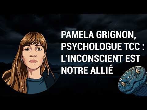 Pamela GRIGNON psychologue TCC : L'INCONSCIENT est notre allié.