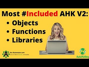Which AHK Libraries, Objects, Functiosn we #include Most in our Scripts