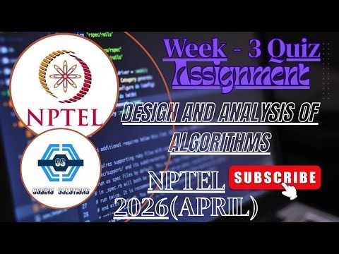 Design and analysis of algorithms - NPTEL 2026 (April) || WEEK 3 QUIZ ASSIGNMENT SOLUTION ||