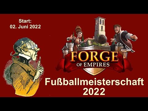 FoETipps: (2.6.2022) Fußballmeisterschaft 2022 in Forge of Empires (deutsch)