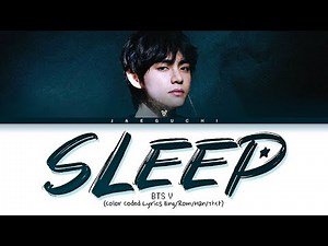 BTS V 'Sleep' Lyrics (방탄소년단 뷔 Sleep 가사) (Color Coded Lyrics)