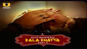 ULLU’s ‘Kala Khatta Part 2 OTT Release: Here’s When to Stream the Steamy Romantic Series
