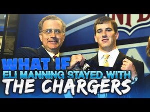 What if Eli Manning Was Never Traded By The Chargers to the New York Giants During the NFL Draft