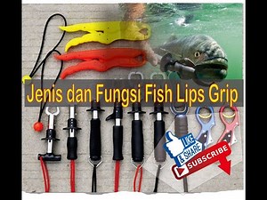 Jenis dan Fungsi Fish Lips Grip.. Semoga bermanfaat....
