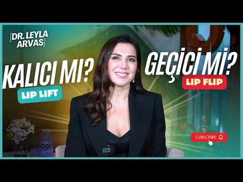 Kalıcı mı Geçici mi? Lip Lift vs Lip Flip 💋 | Op. Dr. Leyla ARVAS