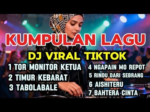 Kompilasi DJ TikTok Viral Terbaru 🔥 Full Bass Paling Gacor
