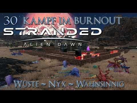 💥 Noch verletzt zu DRITT in die Schlacht 😱 ~ Stranded: Alien Dawn ~ Alles wahnsinniger Zufall ~ 30