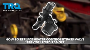 How to Replace Heater Control Bypass Valve 1998-2011 Ford Ranger