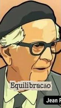 Jean Piaget - What is Equilibration