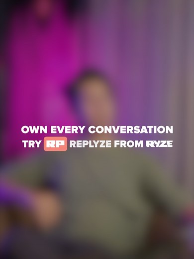 Maximize Your Conversations with Replyze and RYZE App