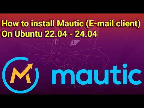 How to install Mautic (E-mail client) on Ubuntu 22.04 - 24.04