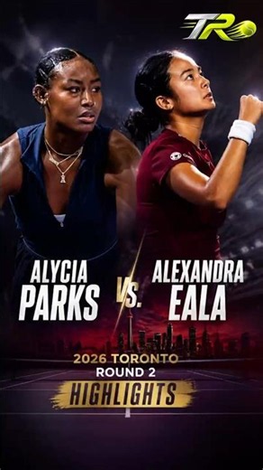 Alycia Parks vs Alexandra Eala | Toronto 2026 Round 2 Highlights.