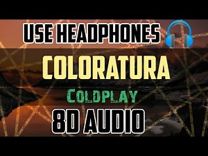 (8D Audio) Coloratura - Coldplay (Official Audio) || MSE