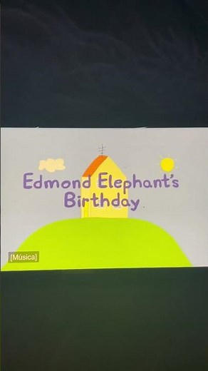 Peppa Pig Edmond Elephant’s Birthday Title Card